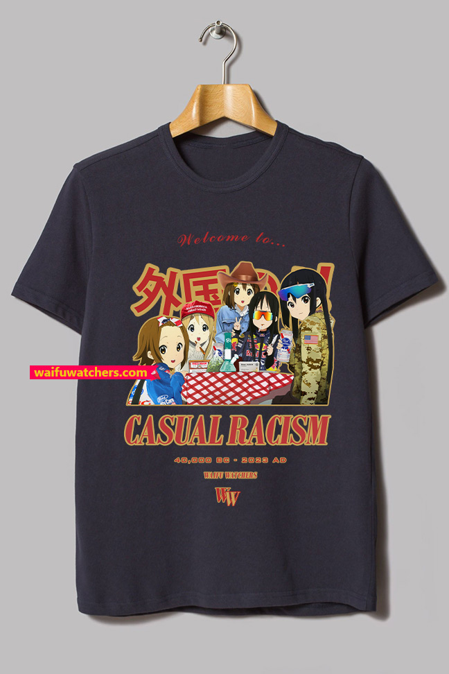 CASUAL RACISM T-SHIRT (Black) - WAIFU WATCHERS